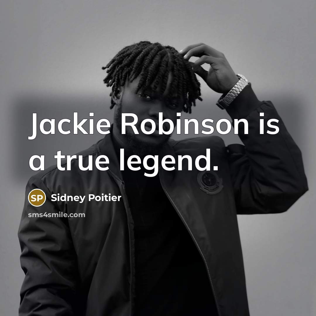 “Jackie Robinson is a true legend.…” quote by Sidney Poitier