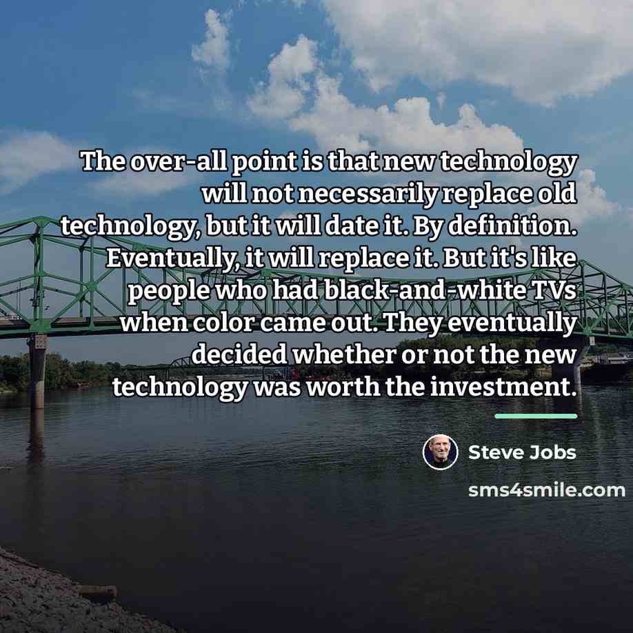 “The over-all point is that new technology will not necessarily…” quote by Steve Jobs
