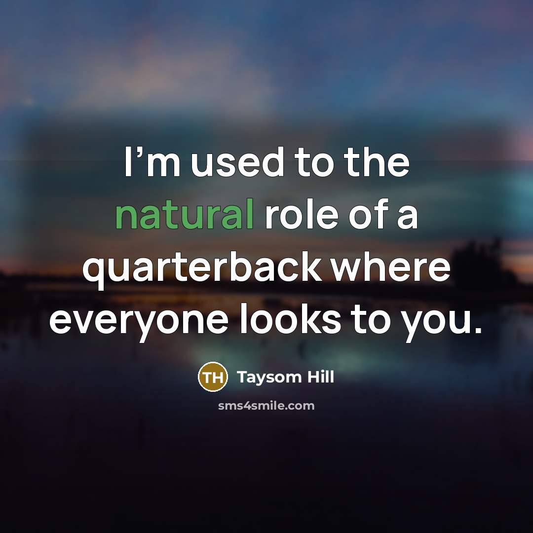 “I'm used to the natural role of a quarterback where…” quote by Taysom Hill