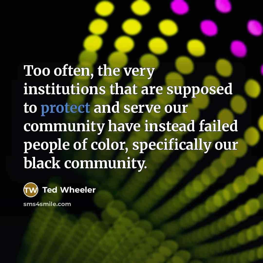 “Too often, the very institutions that are supposed to protect…” quote by Ted Wheeler