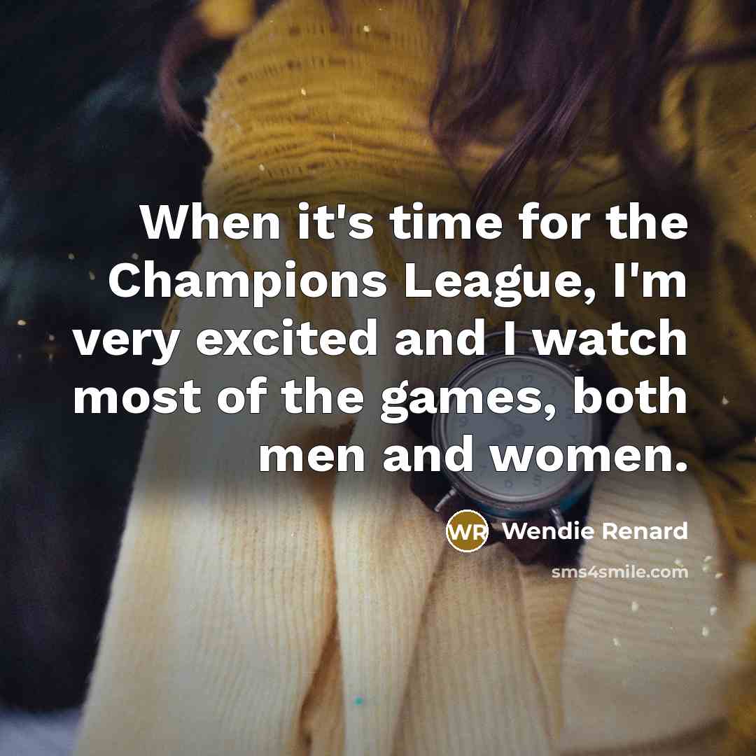 “When it's time for the Champions League, I'm very excited…” quote by Wendie Renard