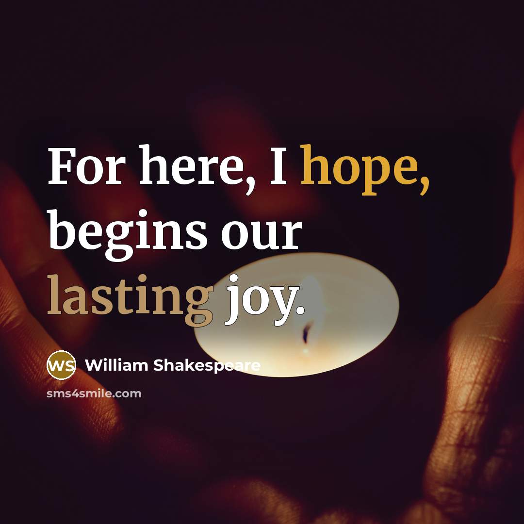 “For here, I hope, begins our lasting joy.…” quote by William Shakespeare