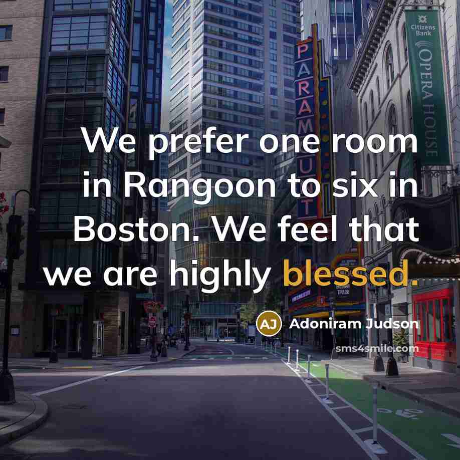 “We prefer one room in Rangoon to six in Boston.…” quote by Adoniram Judson