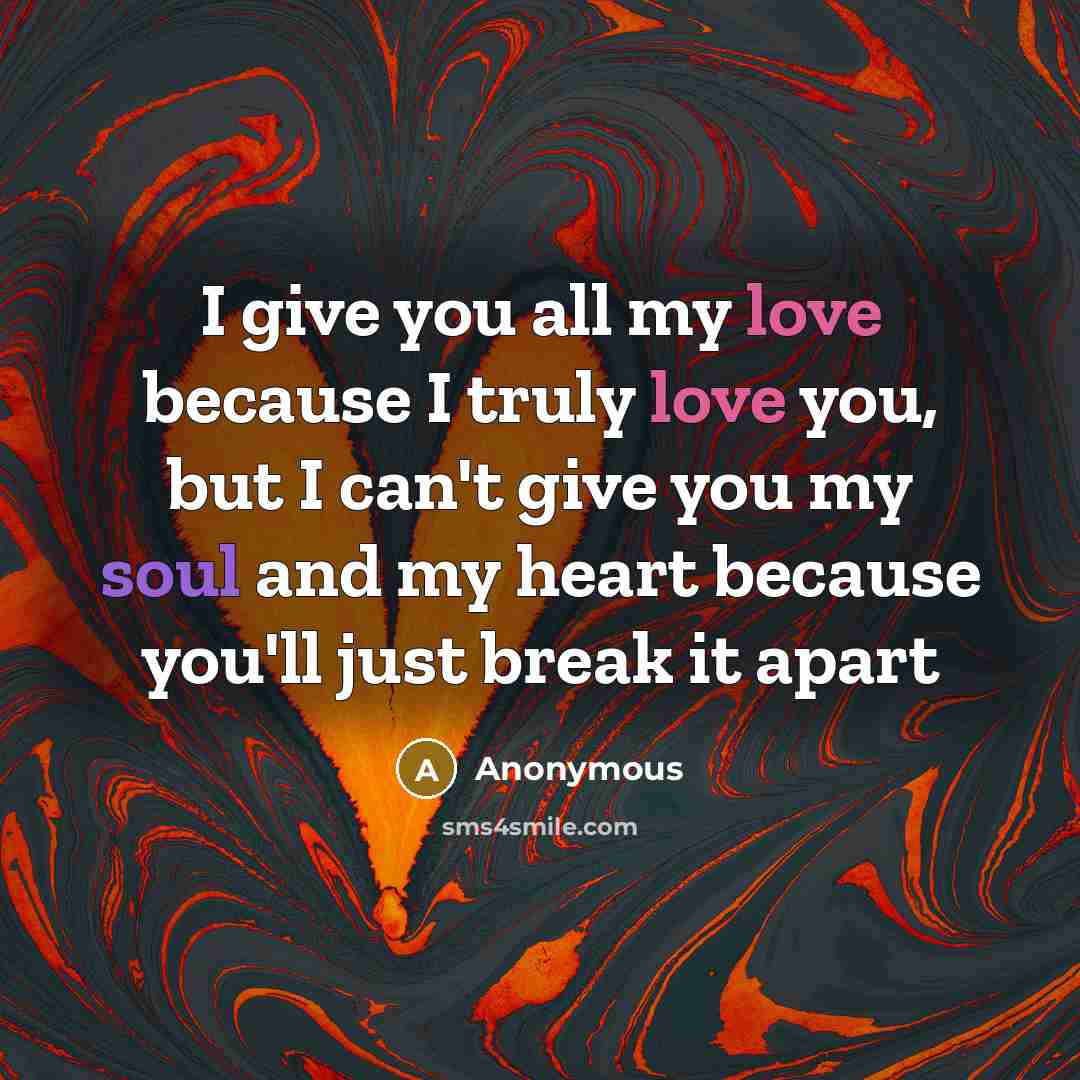 “I give you all my love because I truly love…” quote by Anonymous
