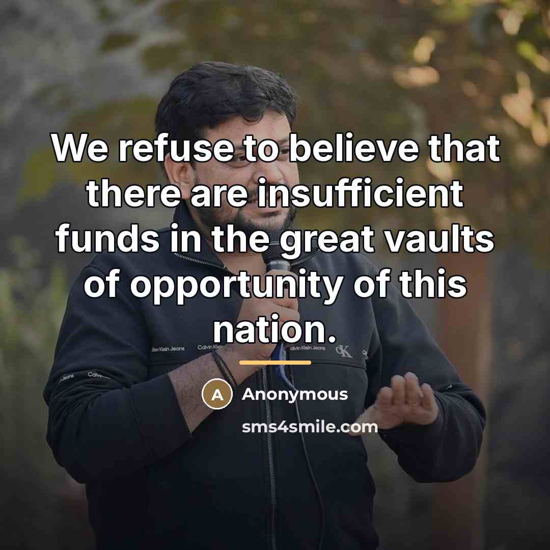 “We refuse to believe that there are insufficient funds in…” quote by Anonymous