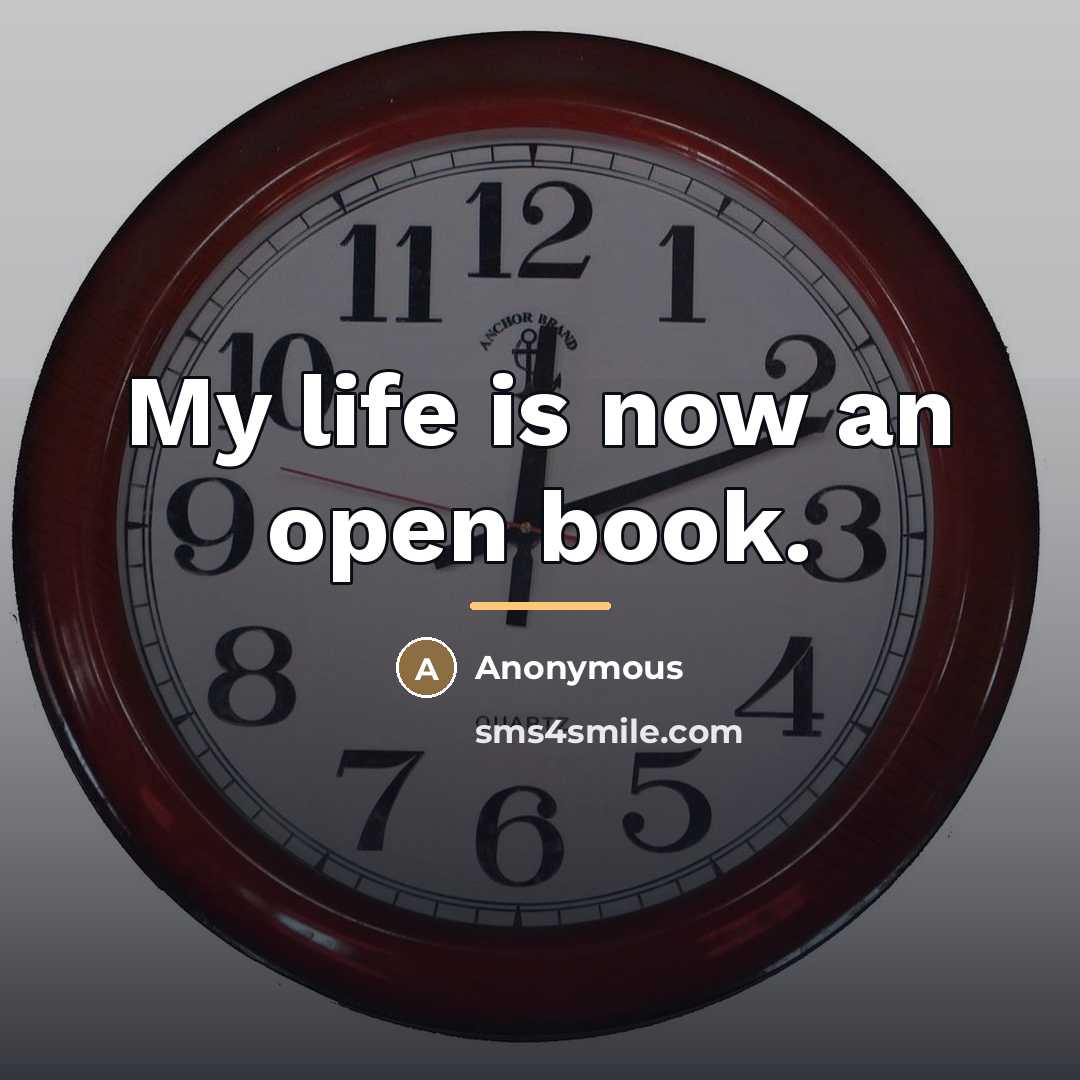 “My life is now an open book.…” quote by Anonymous