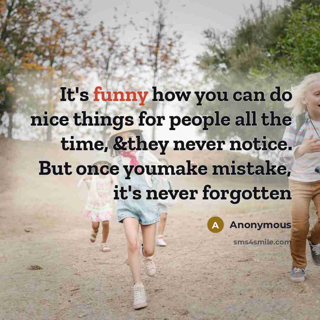 “It's funny how you can do nice things for people…” quote by Anonymous
