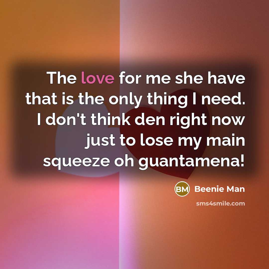 “The love for me she have that is the only…” quote by Beenie Man