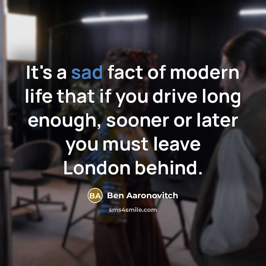 “It's a sad fact of modern life that if you…” quote by Ben Aaronovitch