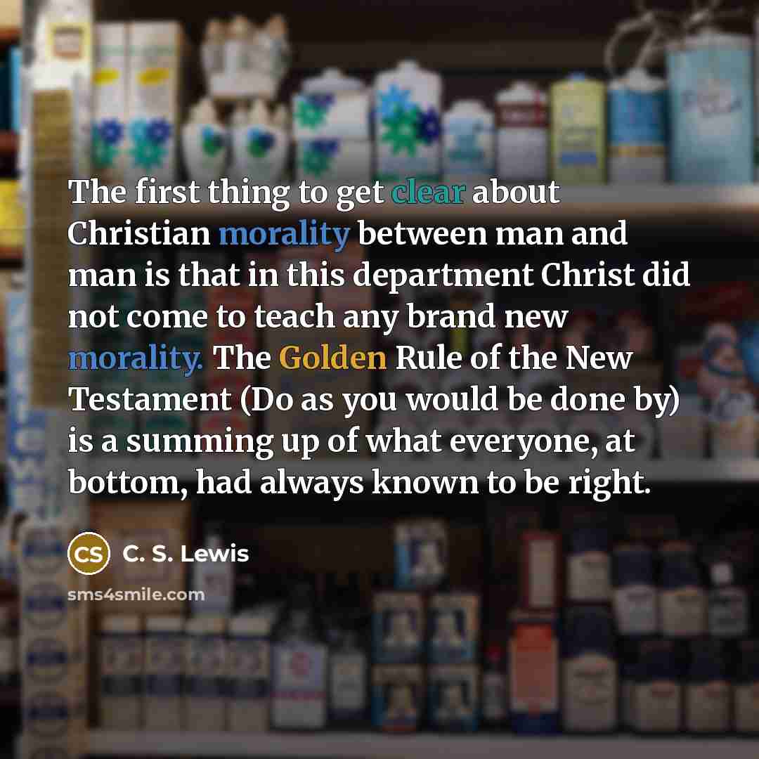 “The first thing to get clear about Christian morality between…” quote by C. S. Lewis
