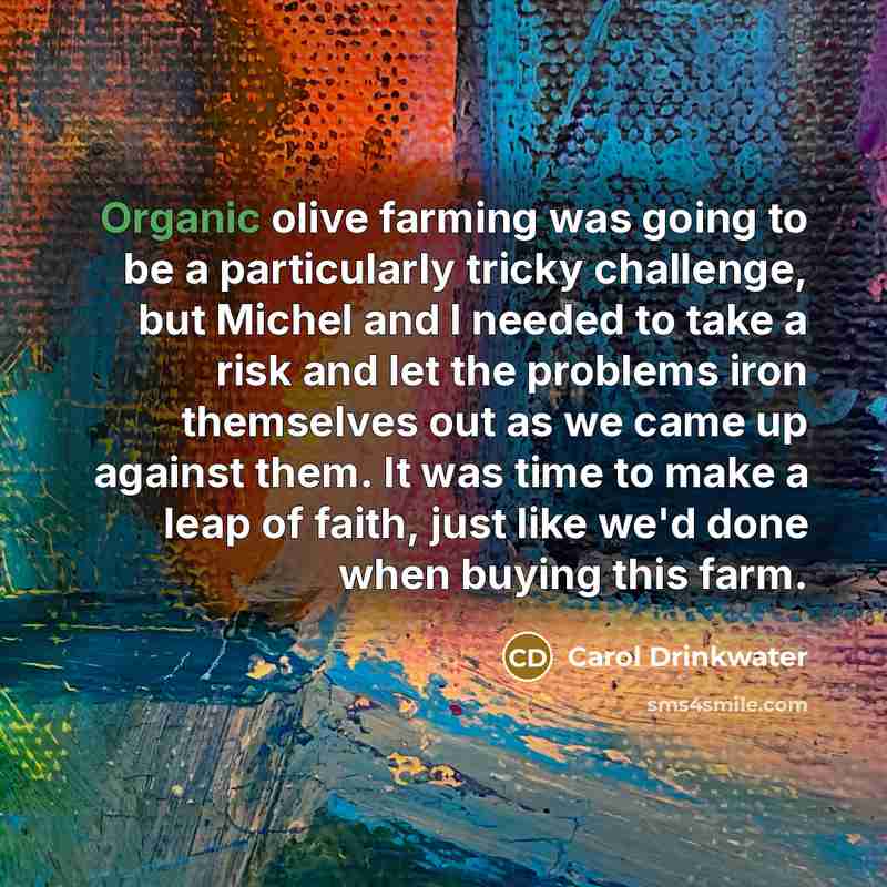 “Organic olive farming was going to be a particularly tricky…” quote by Carol Drinkwater