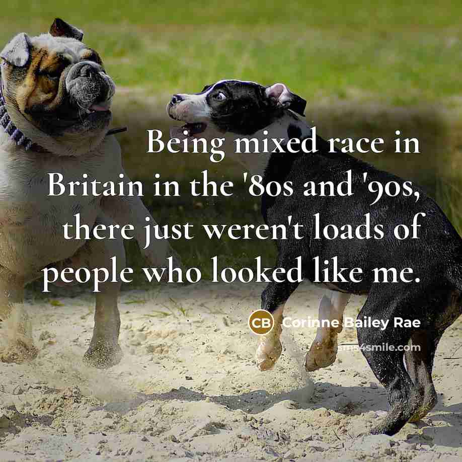 “Being mixed race in Britain in the '80s and '90s,…” quote by Corinne Bailey Rae