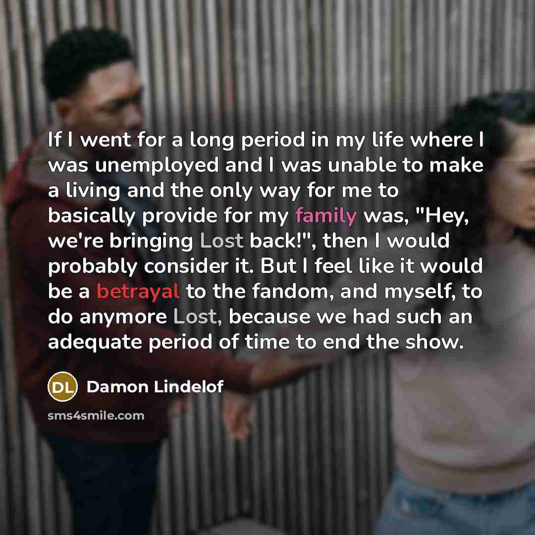 “If I went for a long period in my life…” quote by Damon Lindelof