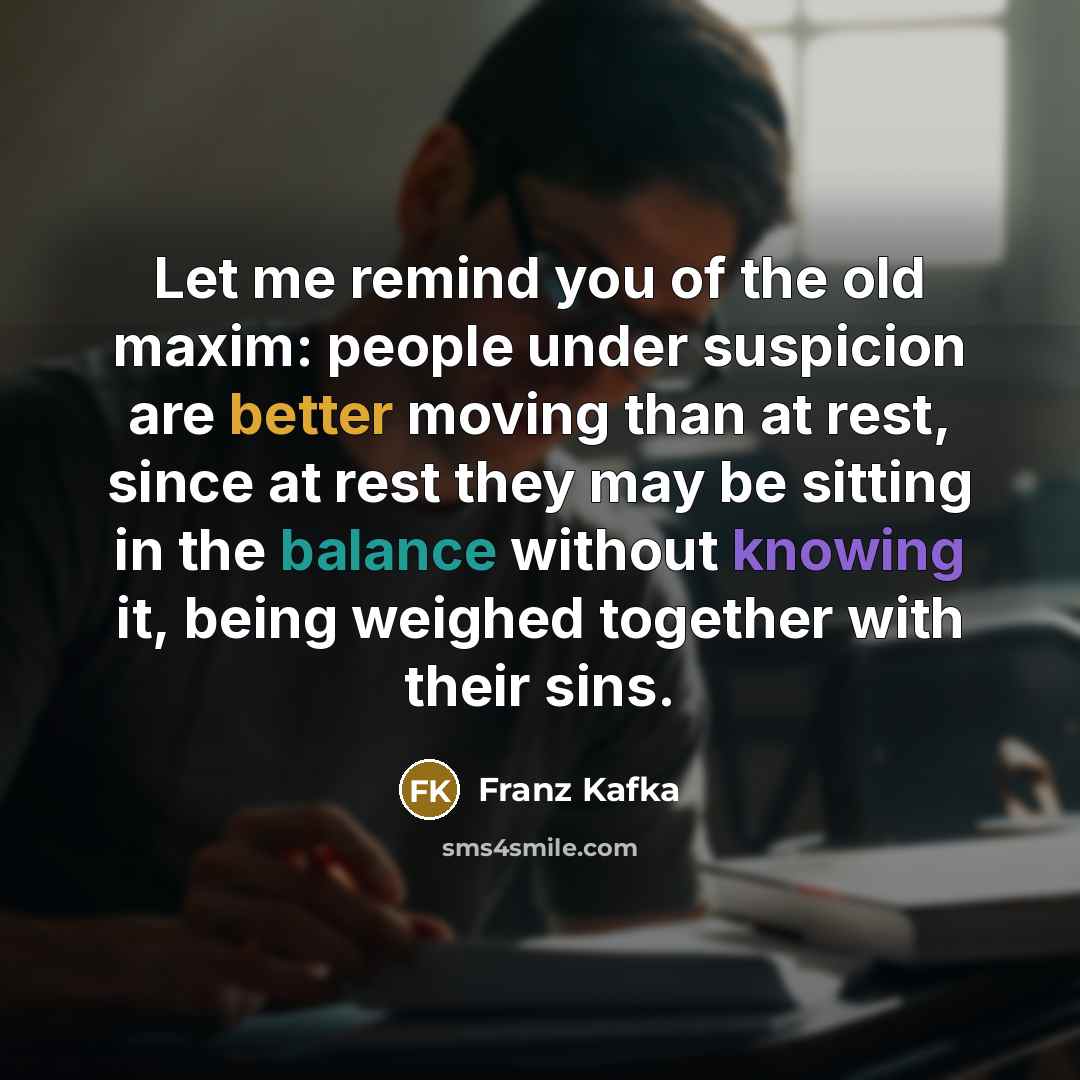 “Let me remind you of the old maxim: people under…” quote by Franz Kafka
