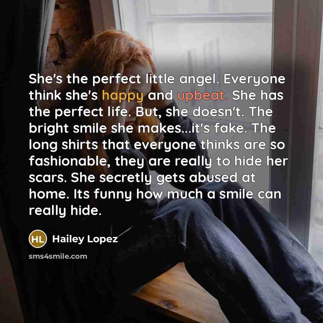 “She's the perfect little angel. Everyone think she's happy and…” quote by Hailey Lopez