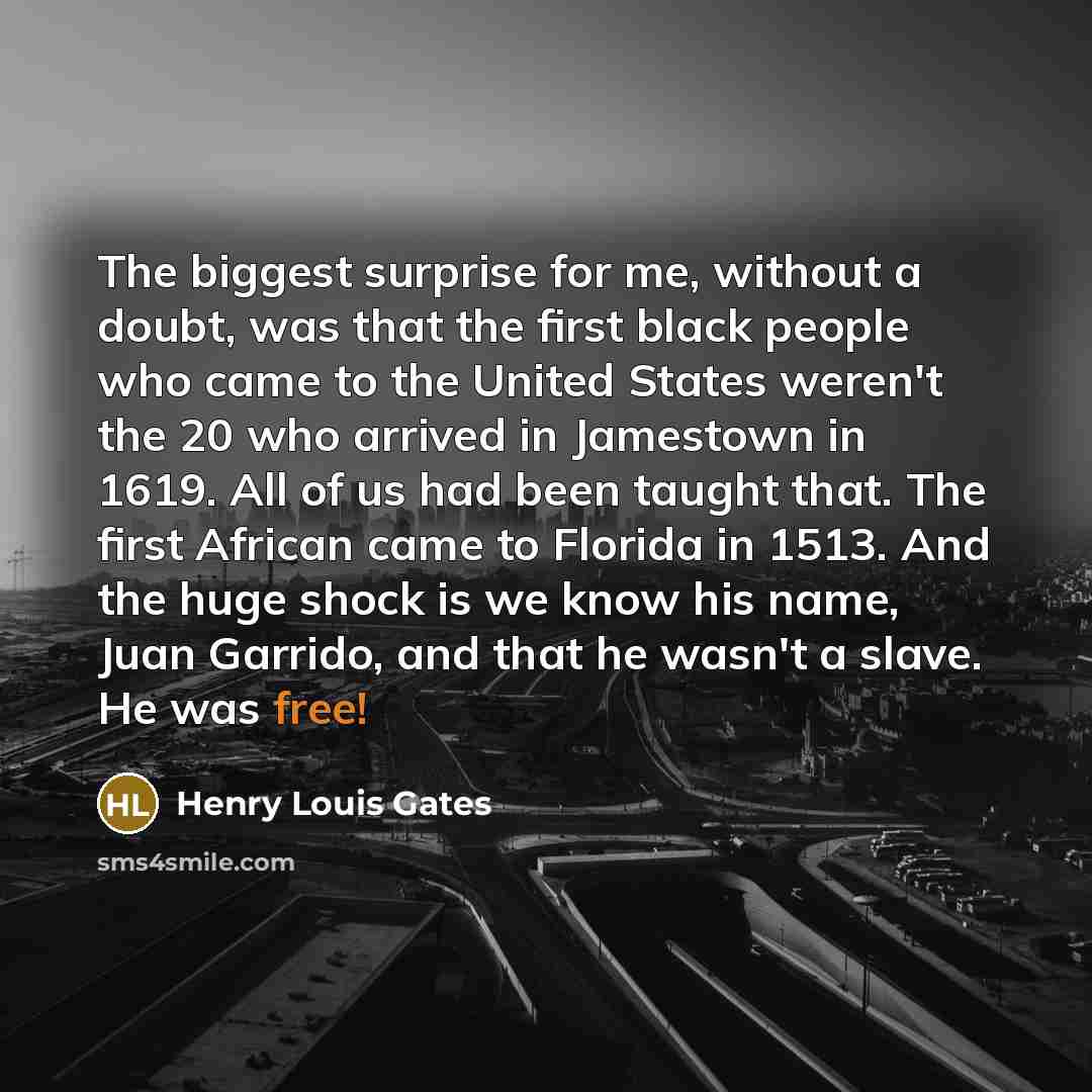“The biggest surprise for me, without a doubt, was that…” quote by Henry Louis Gates