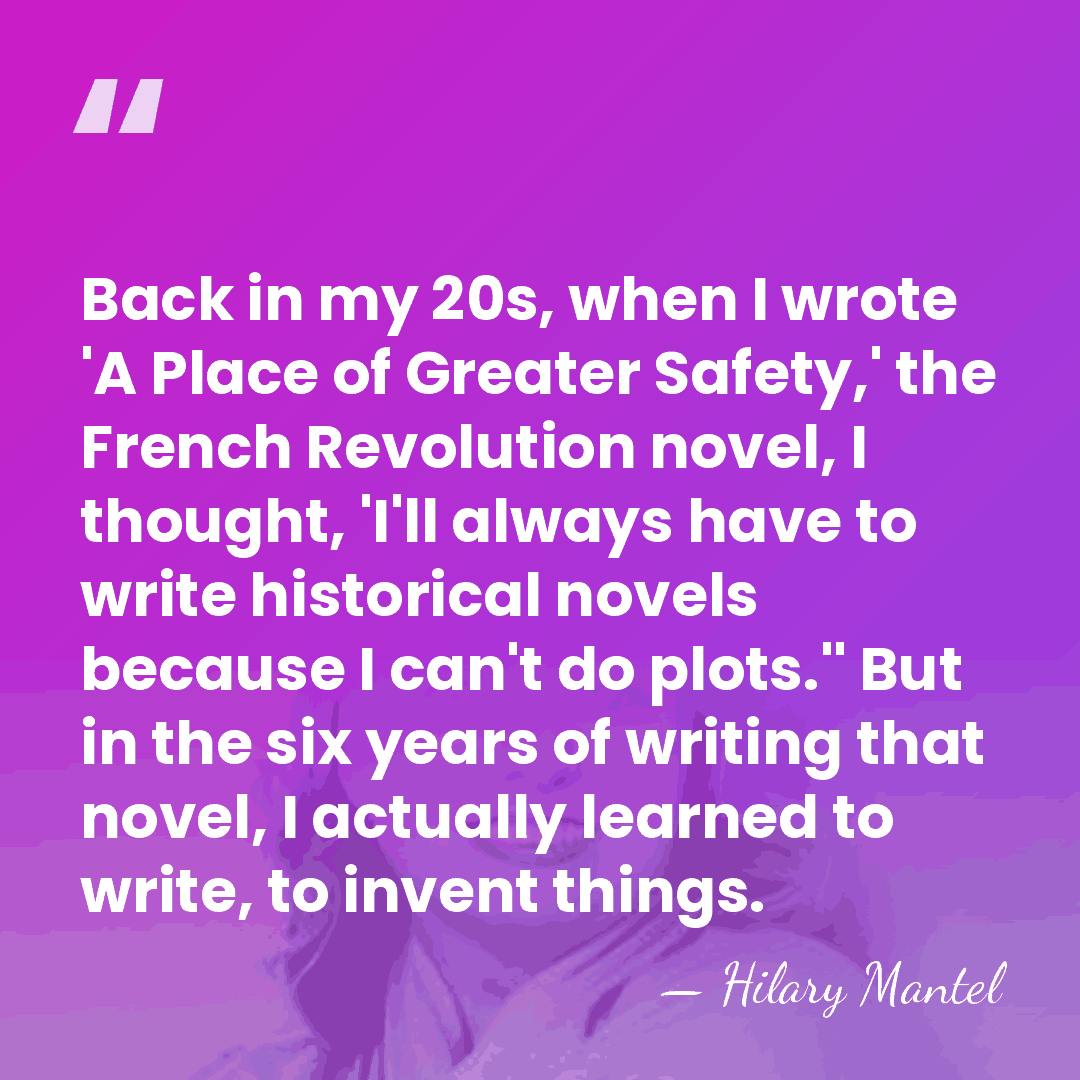 Back in my 20s, when I wrote 'A Place of Greater Safety,'&hellip; - Hilary Mantel