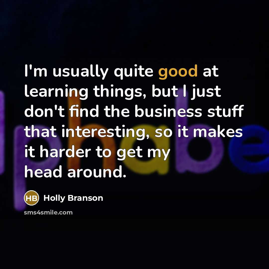 “I'm usually quite good at learning things, but I just…” quote by Holly Branson