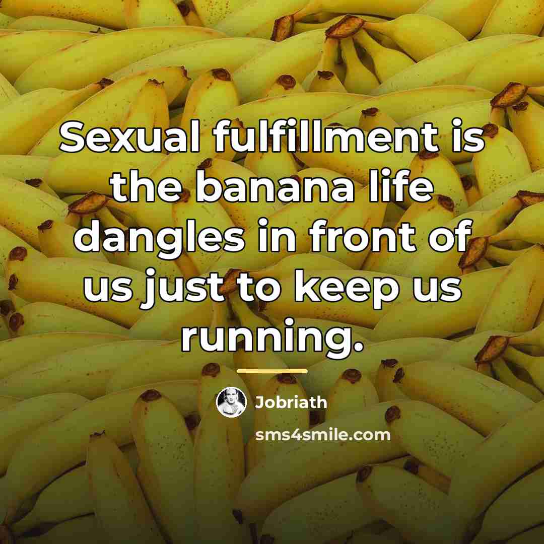“Sexual fulfillment is the banana life dangles in front of…” quote by Jobriath