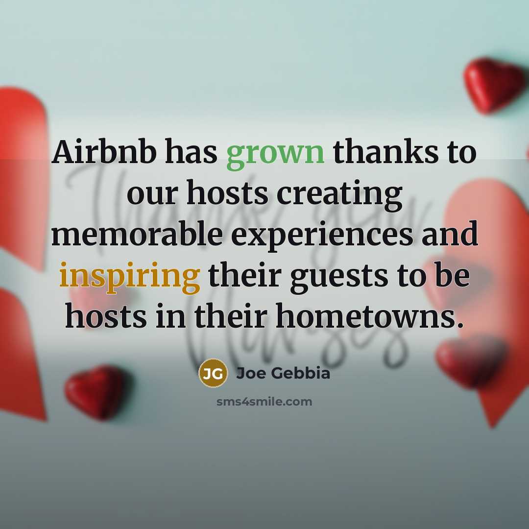“Airbnb has grown thanks to our hosts creating memorable experiences…” quote by Joe Gebbia