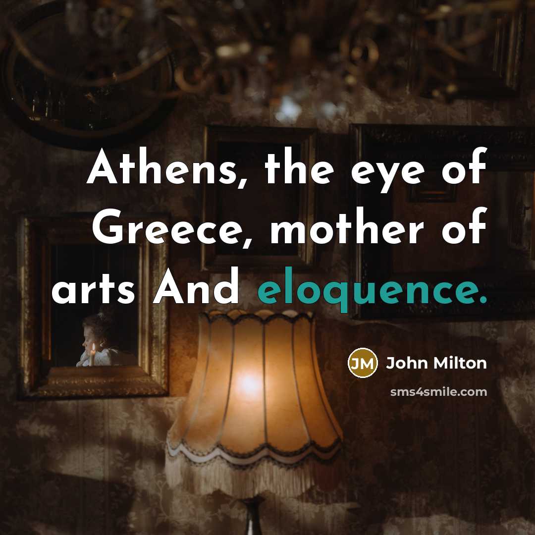 “Athens, the eye of Greece, mother of arts And eloquence.…” quote by John Milton