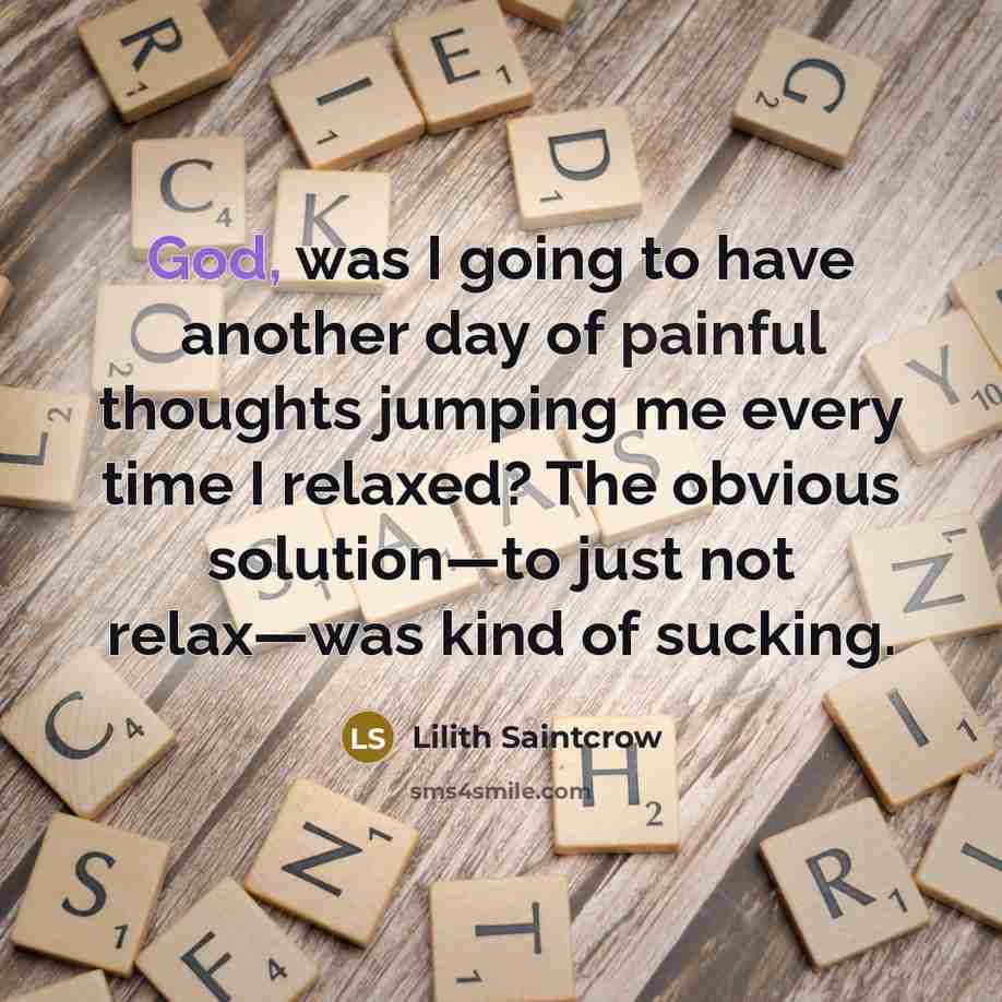 “God, was I going to have another day of painful…” quote by Lilith Saintcrow