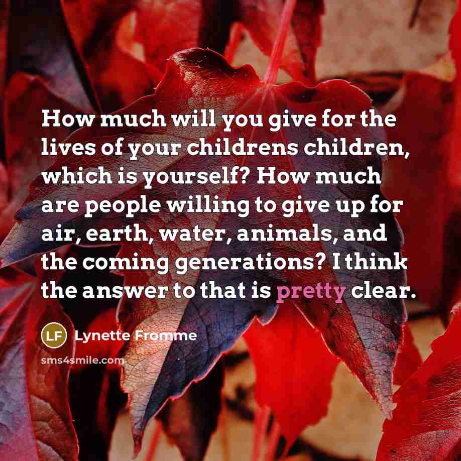 “How much will you give for the lives of your…” quote by Lynette Fromme