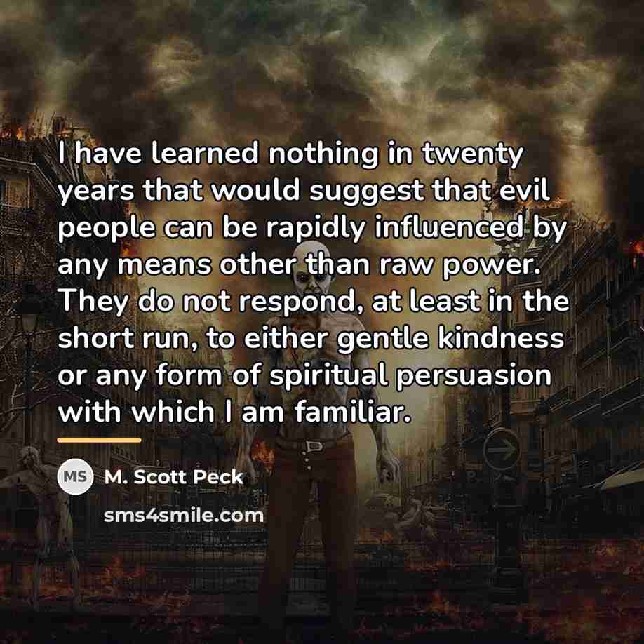 “I have learned nothing in twenty years that would suggest…” quote by M. Scott Peck