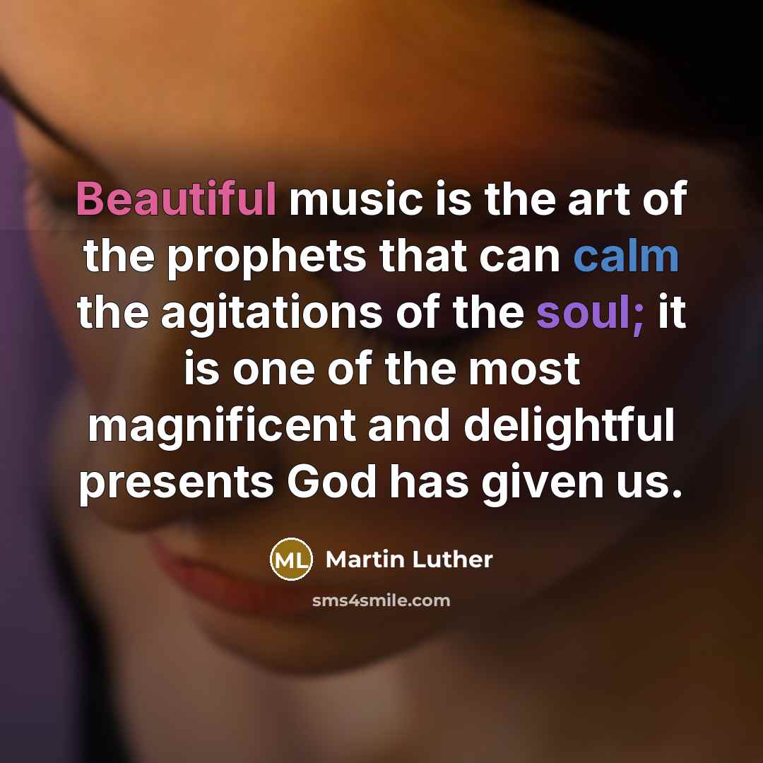 “Beautiful music is the art of the prophets that can…” quote by Martin Luther