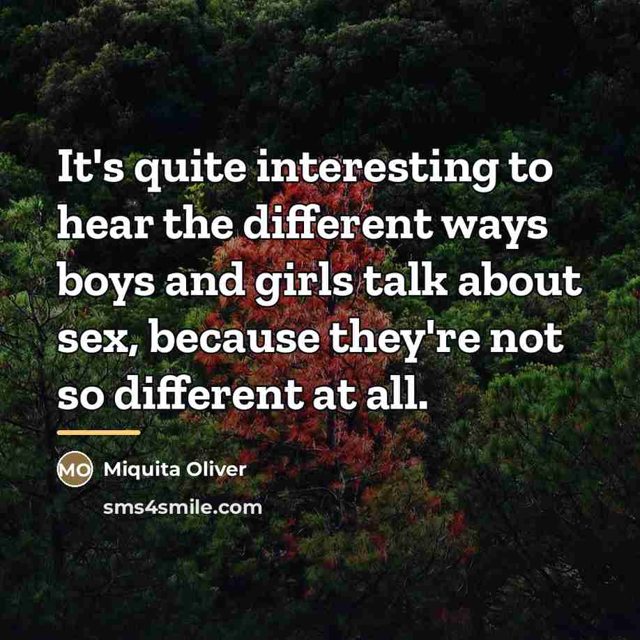 “It's quite interesting to hear the different ways boys and…” quote by Miquita Oliver