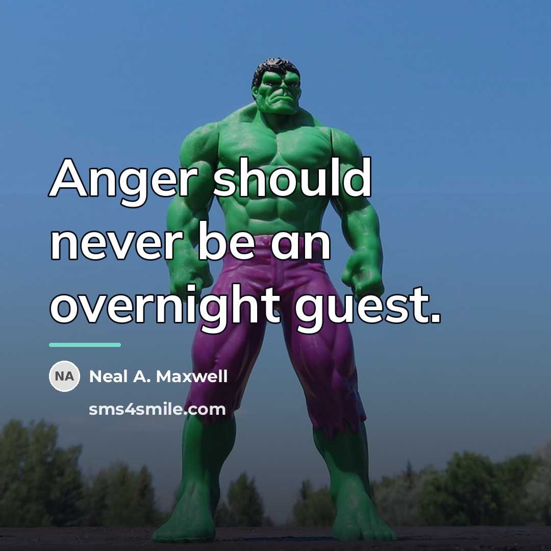 “Anger should never be an overnight guest.…” quote by Neal A. Maxwell