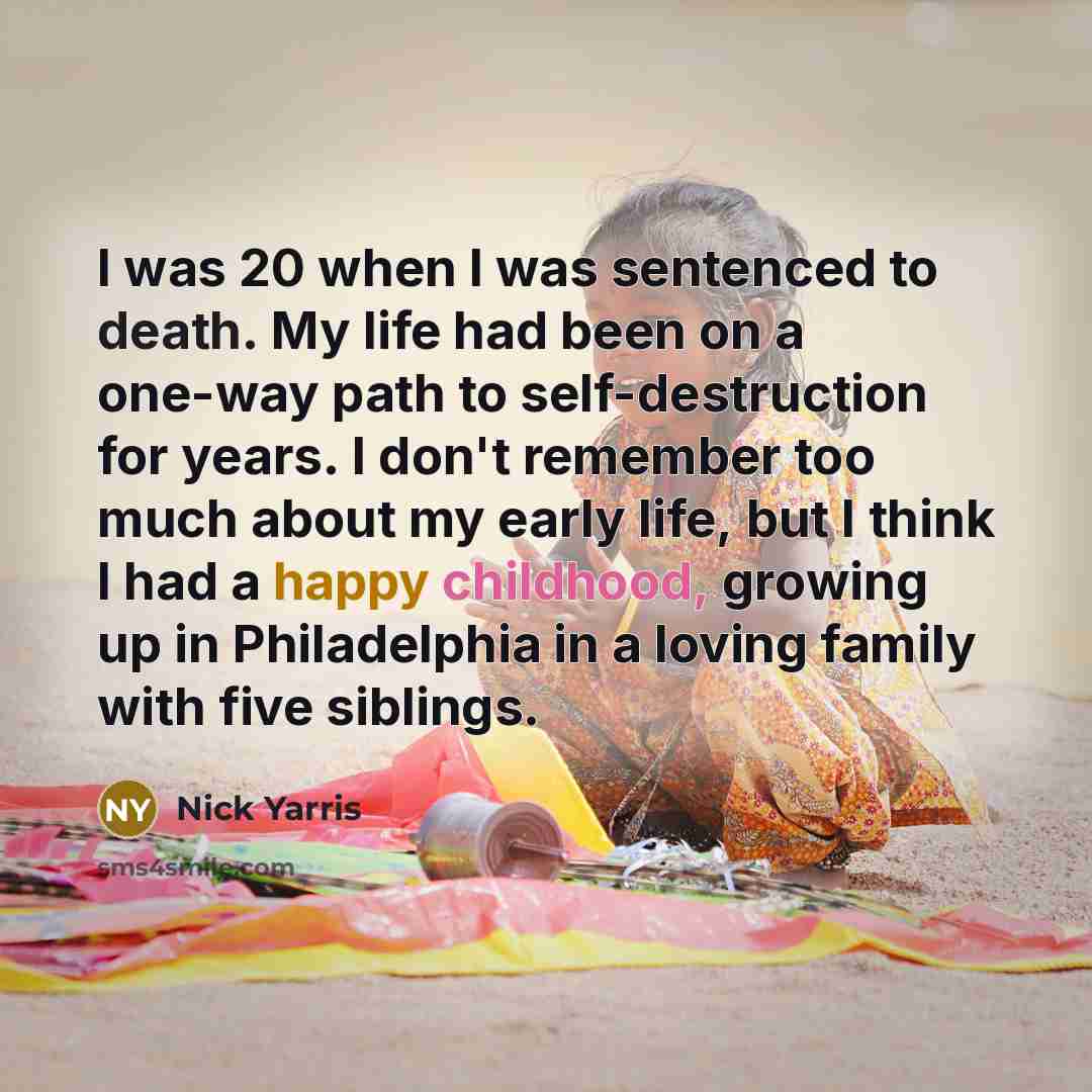 “I was 20 when I was sentenced to death. My…” quote by Nick Yarris