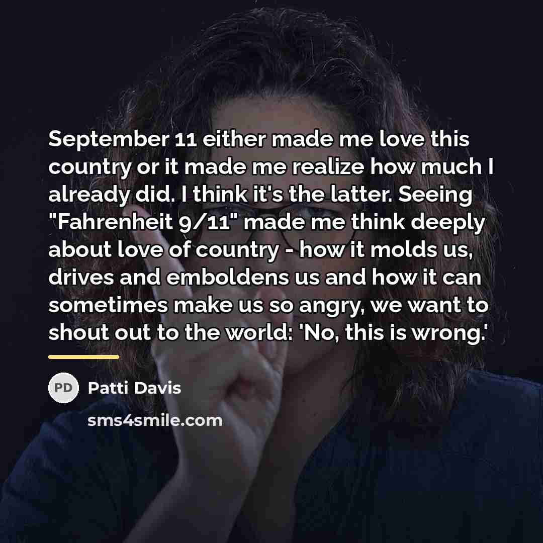 “September 11 either made me love this country or it…” quote by Patti Davis