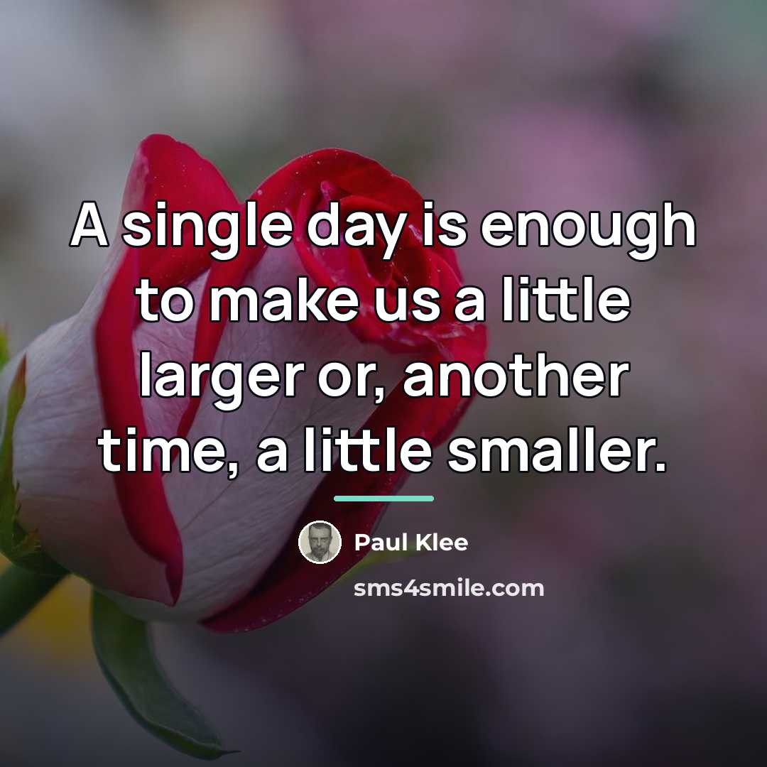 “A single day is enough to make us a little…” quote by Paul Klee