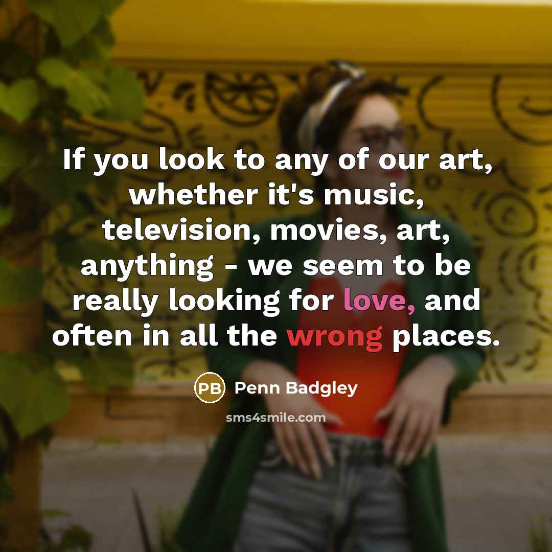 “If you look to any of our art, whether it's…” quote by Penn Badgley