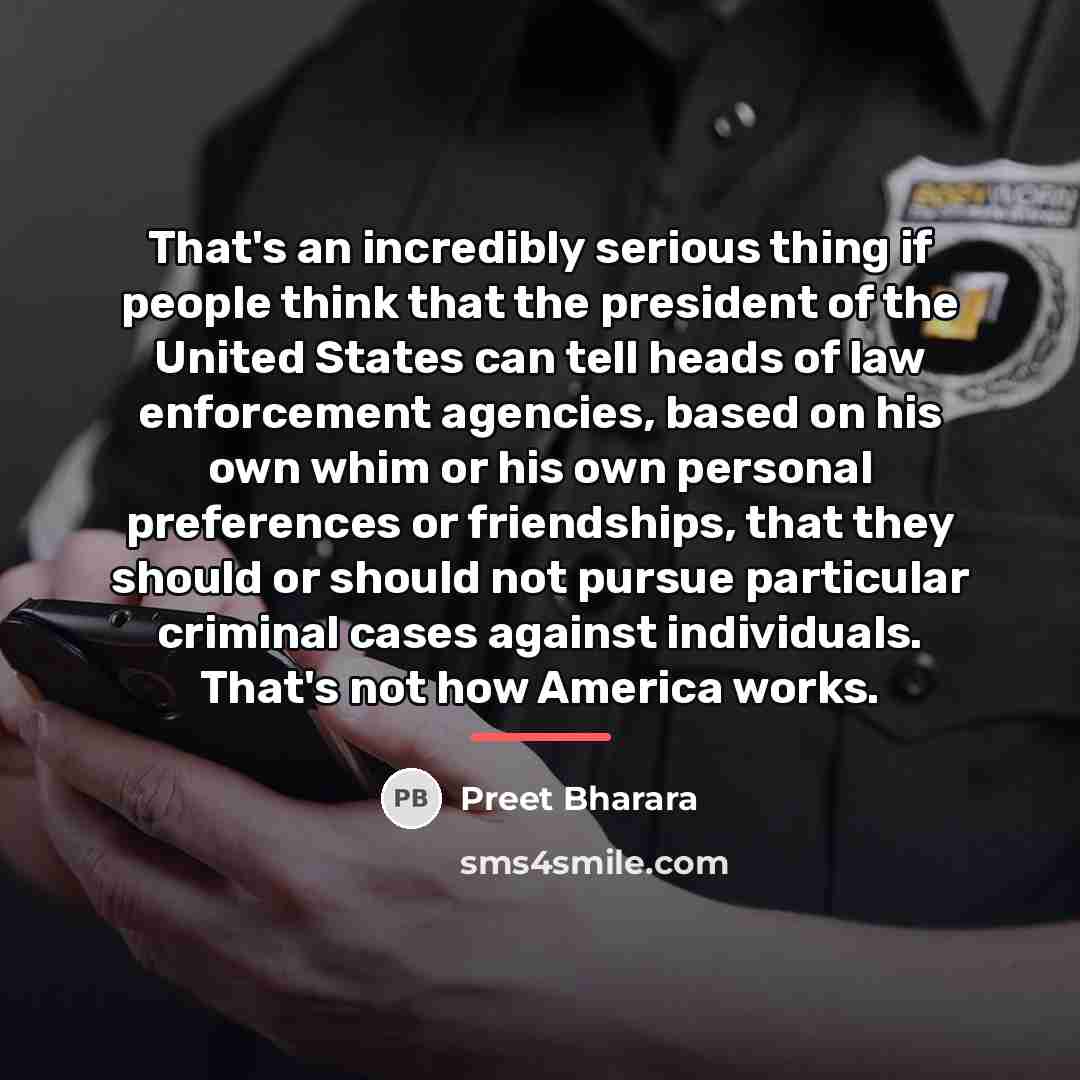 “That's an incredibly serious thing if people think that the…” quote by Preet Bharara