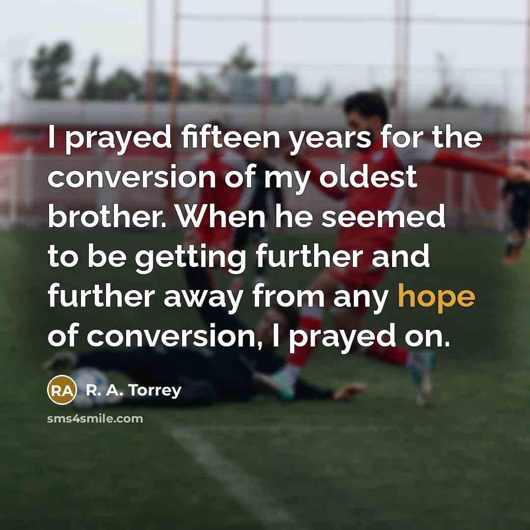 “I prayed fifteen years for the conversion of my oldest…” quote by R. A. Torrey