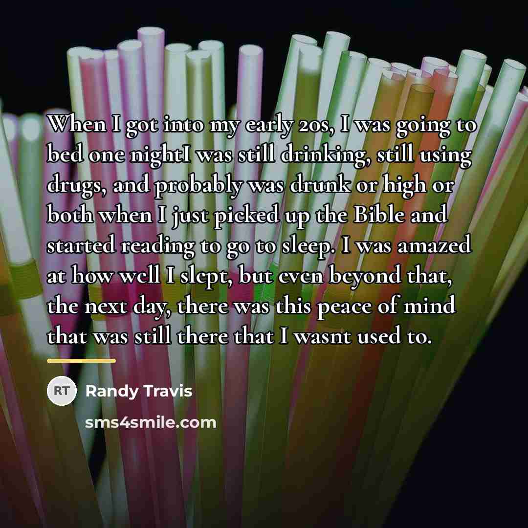 “When I got into my early 20s, I was going…” quote by Randy Travis