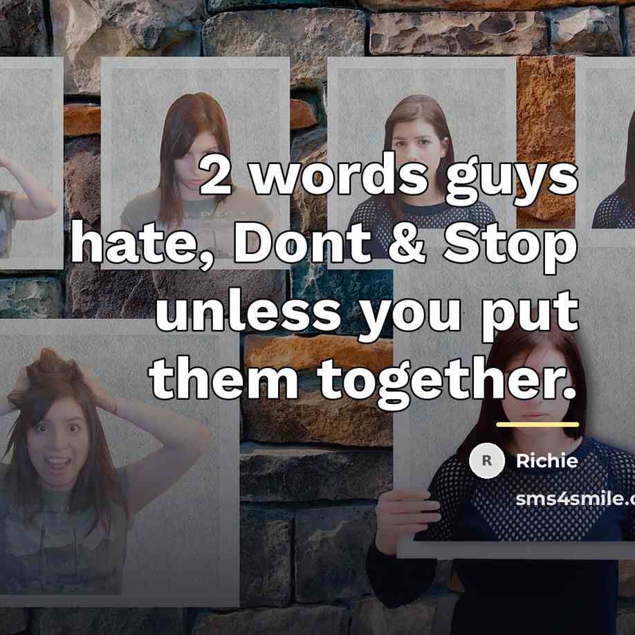 “2 words guys hate, Dont & Stop unless you put…” quote by Richie