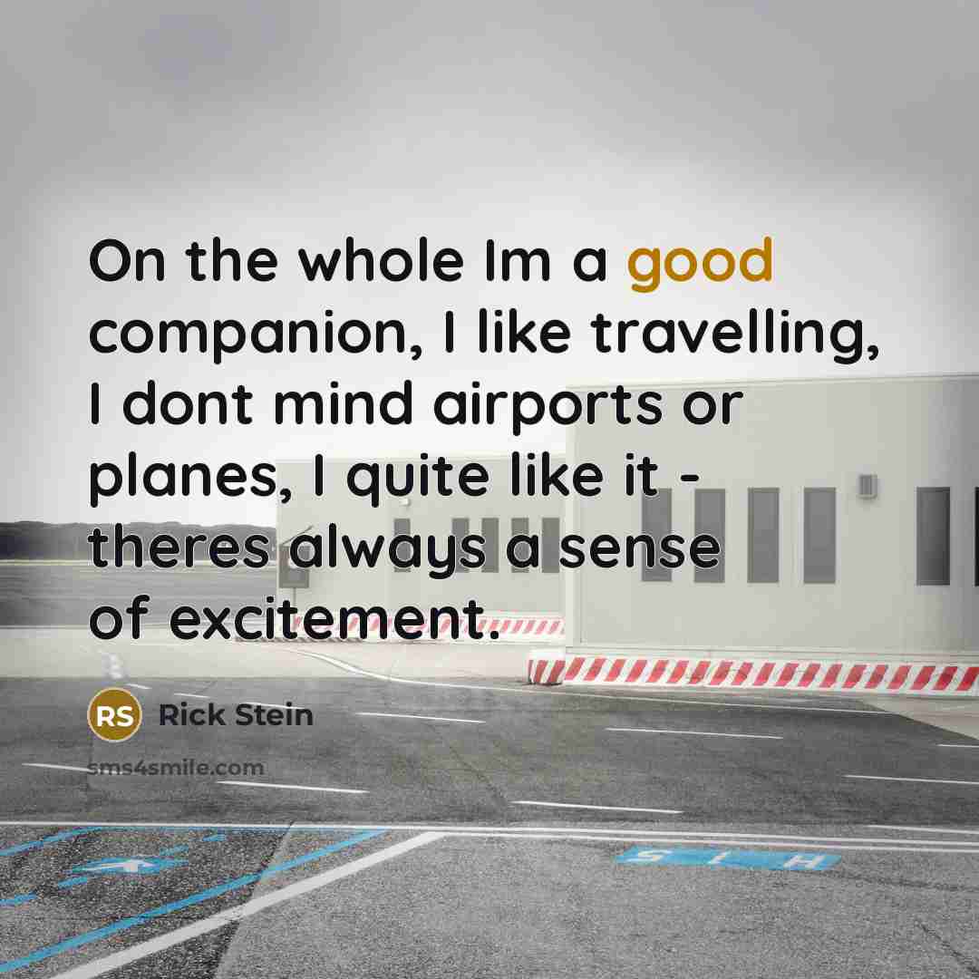 “On the whole Im a good companion, I like travelling,…” quote by Rick Stein