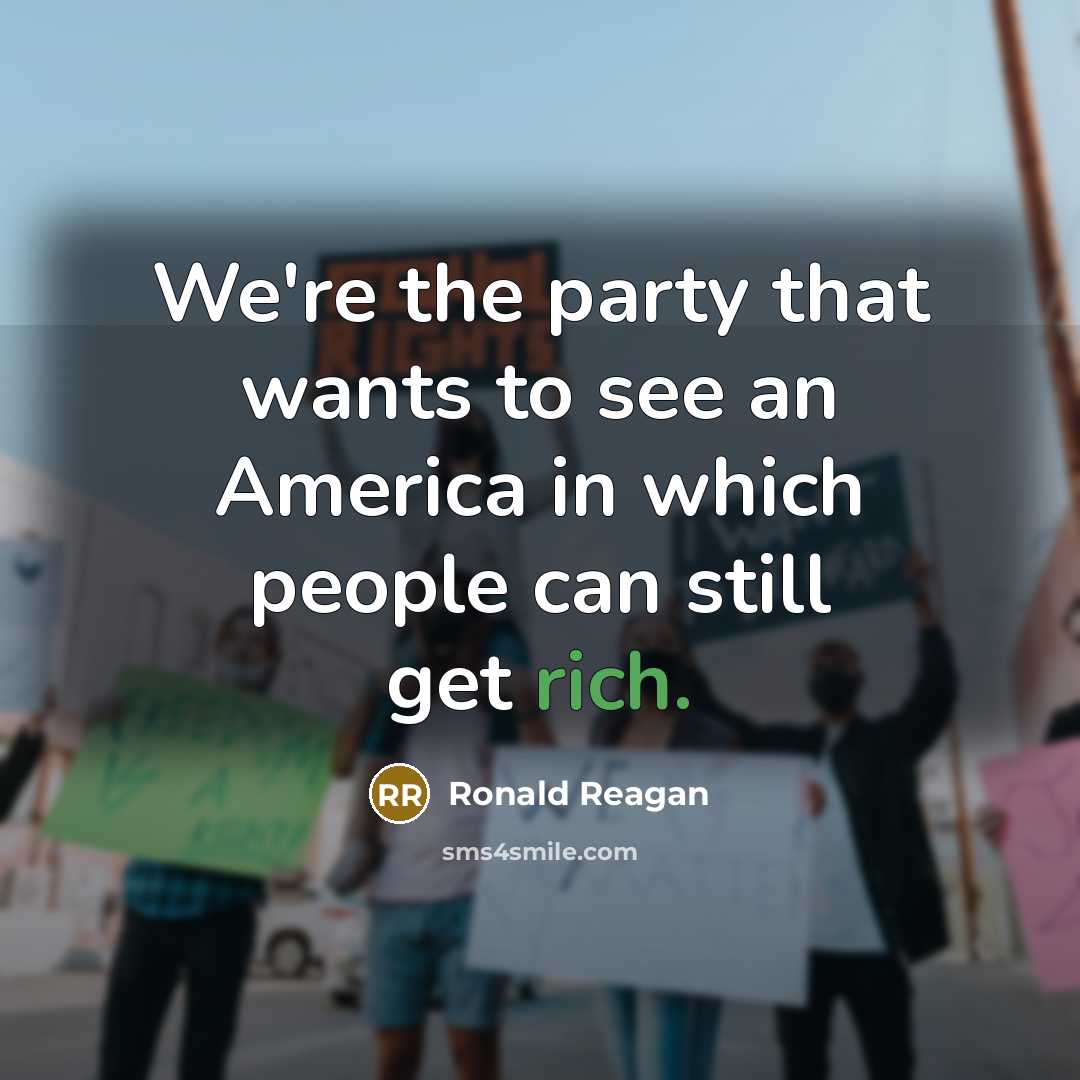 “We're the party that wants to see an America in…” quote by Ronald Reagan