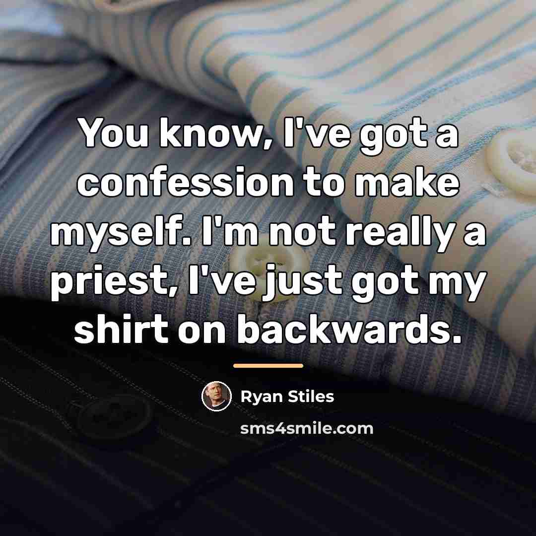“You know, I've got a confession to make myself. I'm…” quote by Ryan Stiles