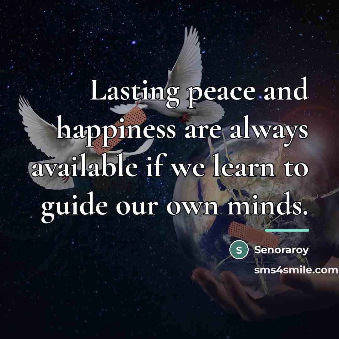 “Lasting peace and happiness are always available if we learn…” quote by Senoraroy
