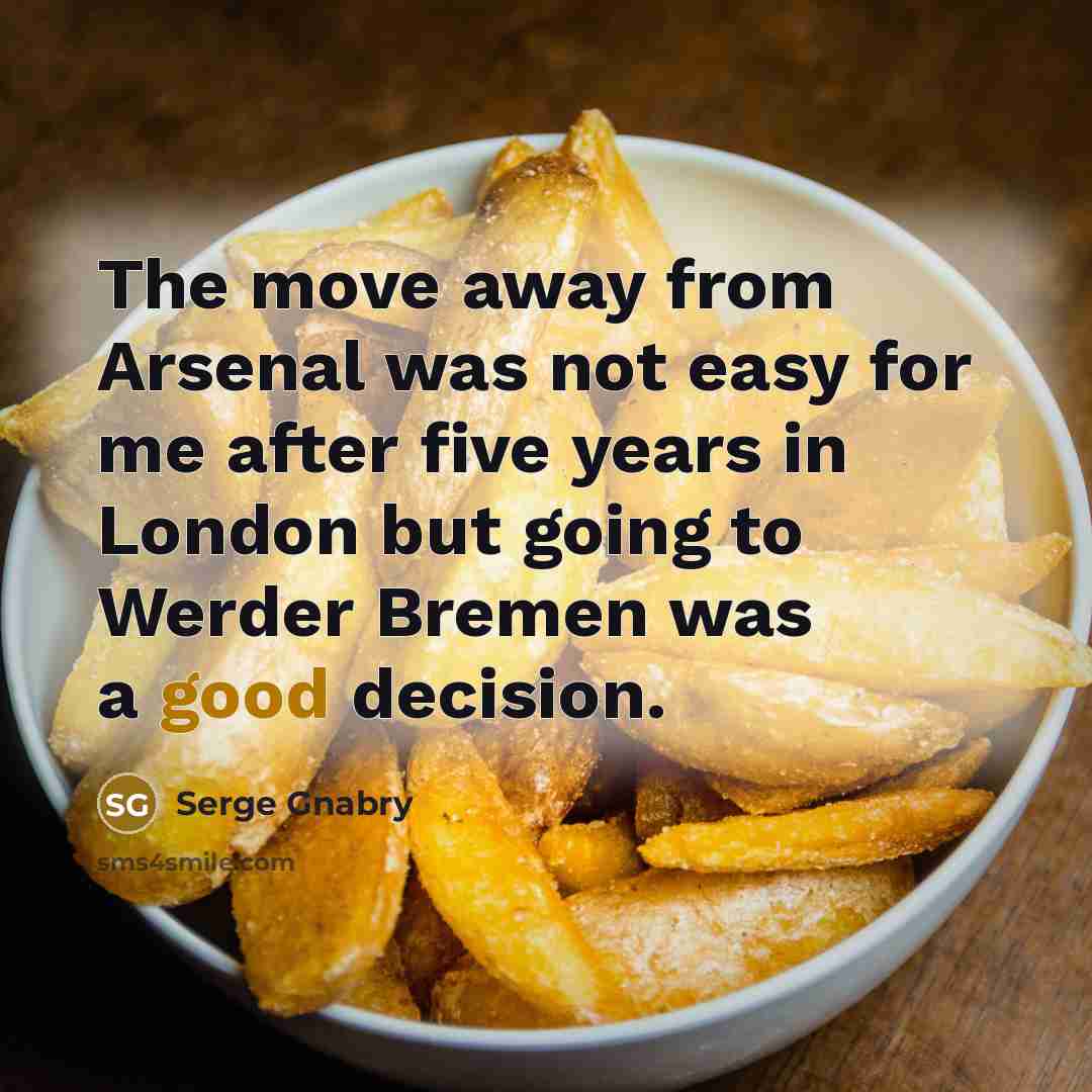“The move away from Arsenal was not easy for me…” quote by Serge Gnabry