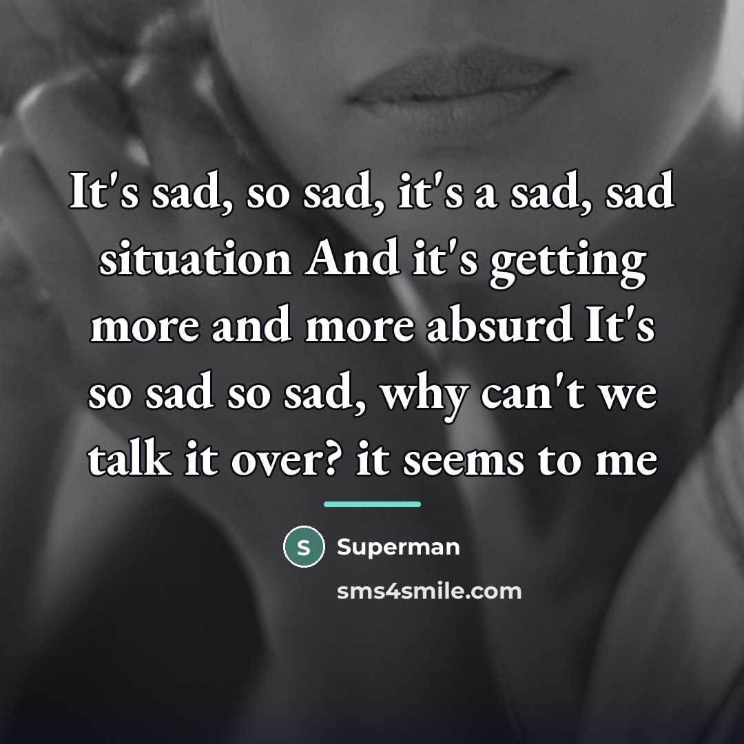 “It's sad, so sad, it's a sad, sad situation And…” quote by Superman
