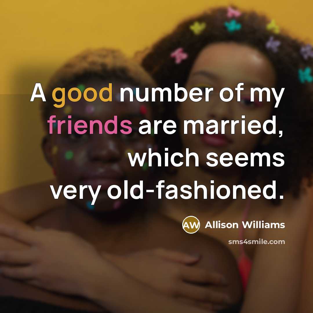 “A good number of my friends are married, which seems…” quote by Allison Williams