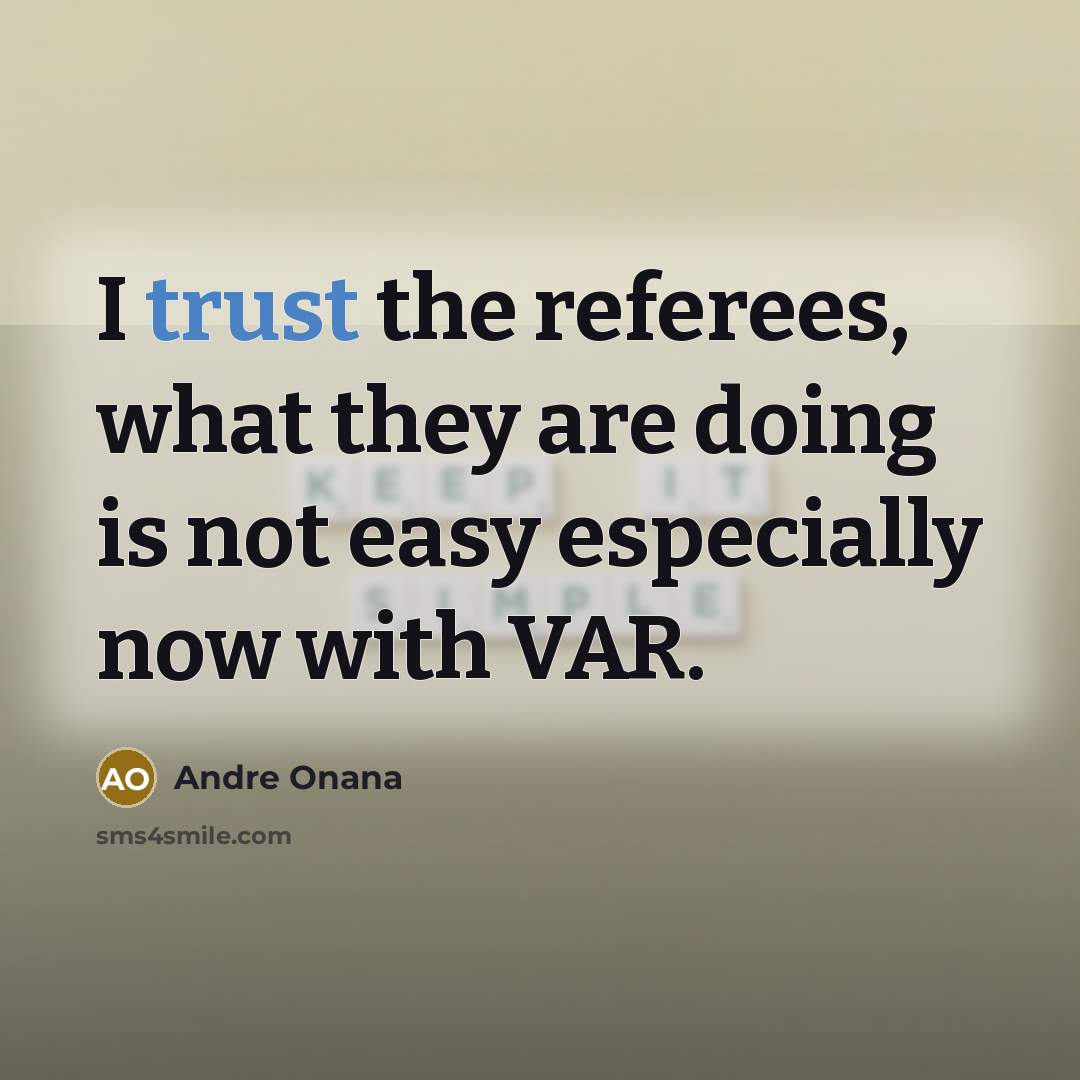 “I trust the referees, what they are doing is not…” quote by Andre Onana