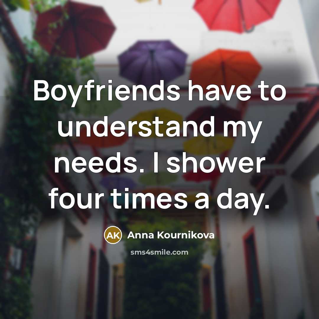 “Boyfriends have to understand my needs. I shower four times…” quote by Anna Kournikova