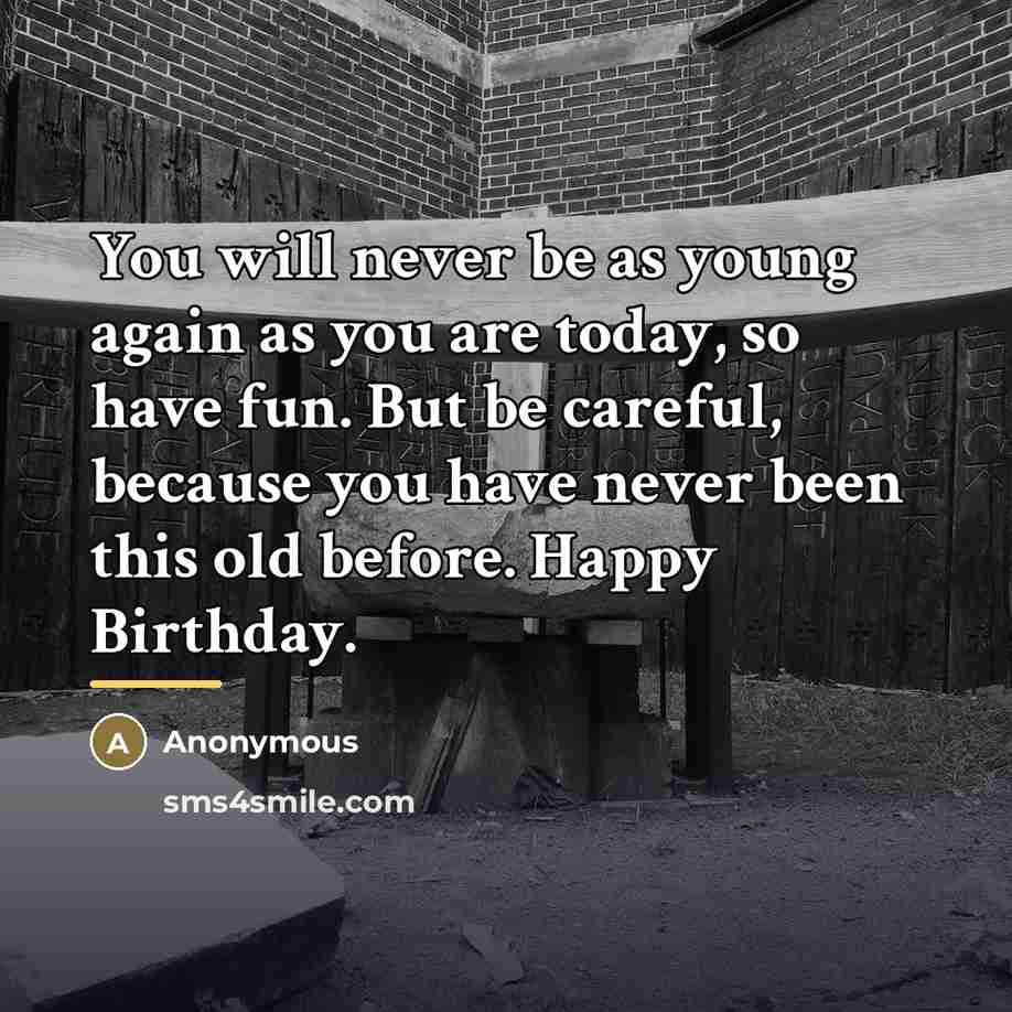 “You will never be as young again as you are…” quote by Anonymous