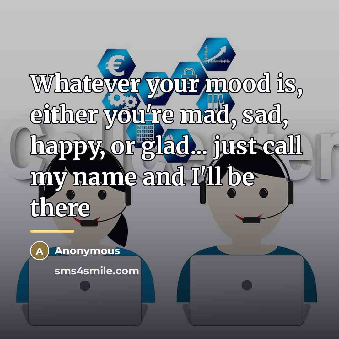 “Whatever your mood is, either you're mad, sad, happy, or…” quote by Anonymous